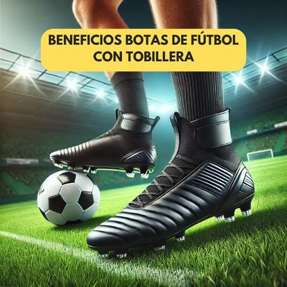 Beneficios de las botas de fútbol con tobillera